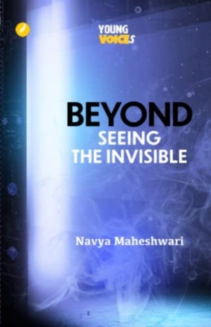 Beyond - Seeing the Invisible