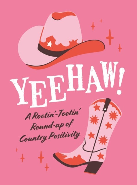 Yeehaw! - A Rootin’ Tootin’ Roundup of Country Positivity