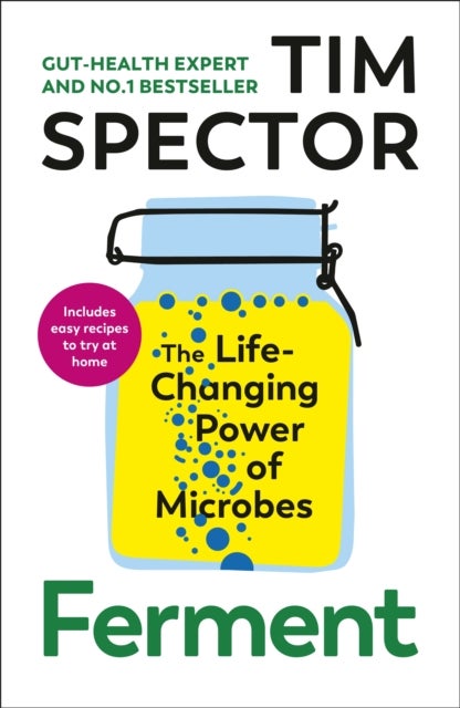 Ferment - The Life-Changing Power of Microbes