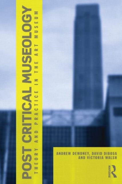 Post Critical Museology - Theory and Practice in the Art Museum