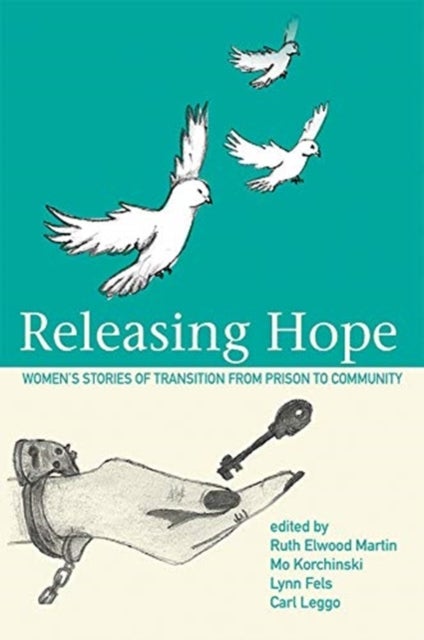 Releasing Hope - Stories of Transition from Prison to Community