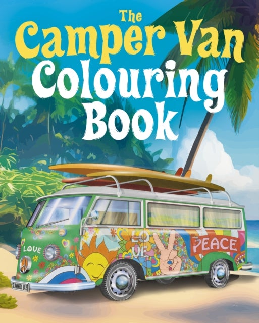 The Camper Van Colouring Book - Over 45 Images to Colour