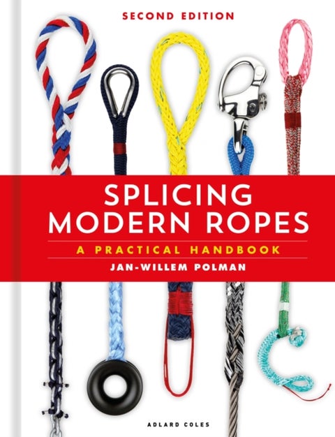 Splicing Modern Ropes 2nd edition - A Practical Handbook