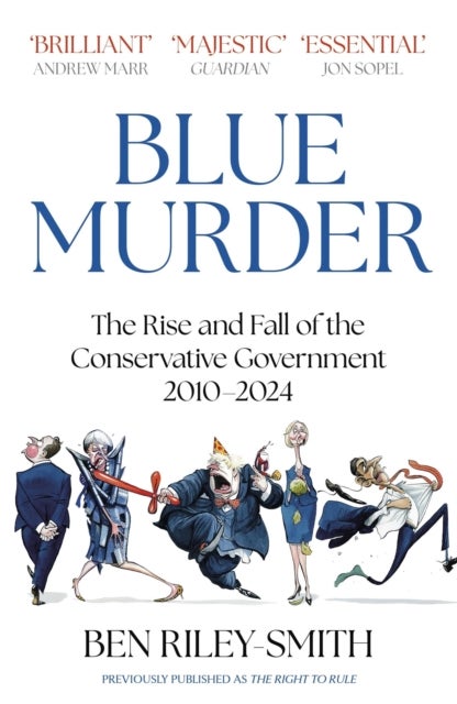 Blue Murder - The Rise and Fall of the Conservative Government, 2010–2024