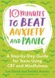 10 Minutes to Beat Anxiety and Panic