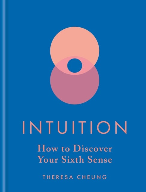 Intuition - How to Discover Your Sixth Sense