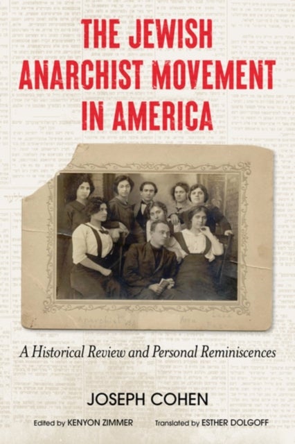 The Jewish Anarchist Movement in America - A Historical Review and Personal Reminiscences