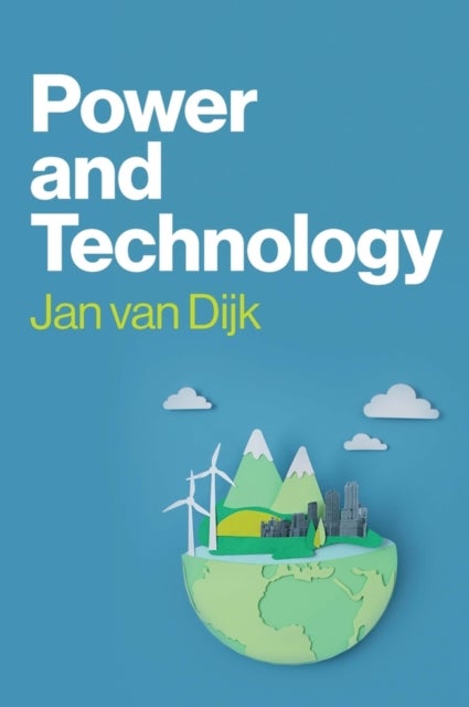 Power and Technology - A Theory of Social, Technical and Natural Power