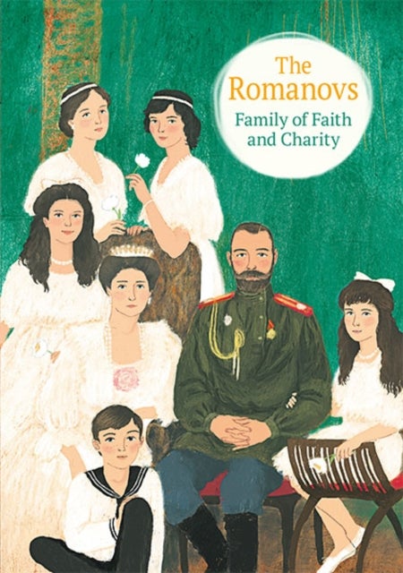Romanovs - Family of Faith and Charity