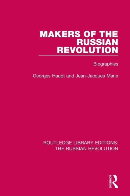 Makers of the Russian Revolution - Biographies