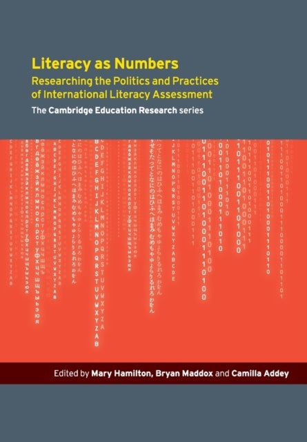 Literacy as Numbers - Researching the Politics and Practices of International Literary Assessment