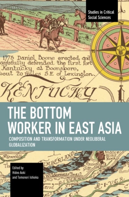 The Bottom Worker in East Asia - Composition and Transformation under Neoliberal Globalization