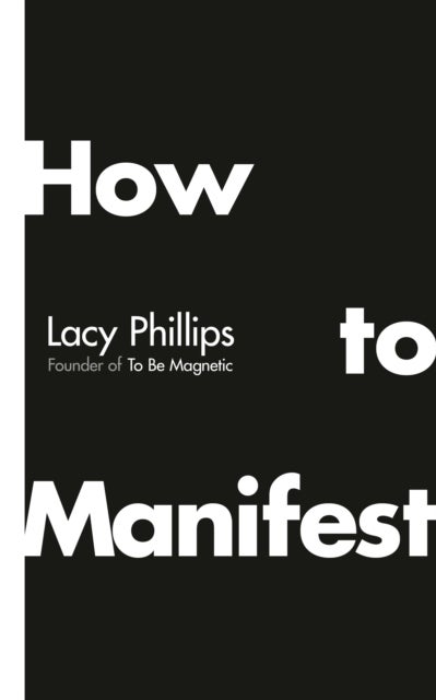 How to Manifest - A neuroscientific solution for people who are sick of their own b.s.