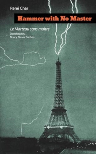 Hammer with No Master - Poems of Rene Char  (French and English Edition)