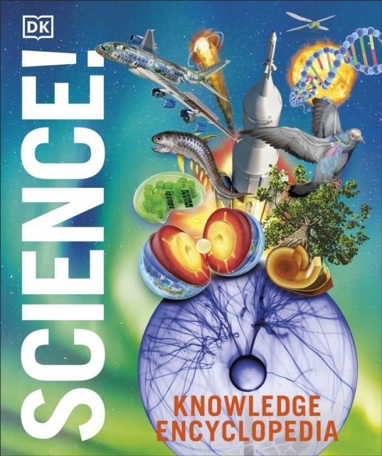 Knowledge Encyclopedia Science!, 2nd Edition
