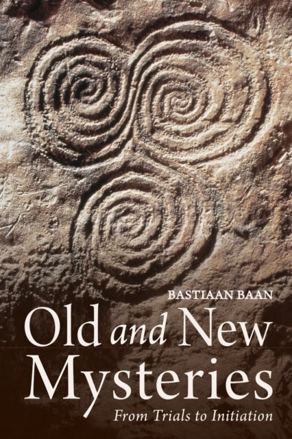 Old and New Mysteries - From Trials to Initiation