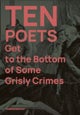 Ten Poets Get to the Bottom of Some Grisly Crimes