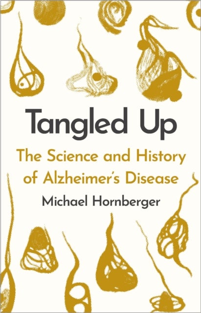 Tangled Up - The History and Science of Alzheimer's Disease
