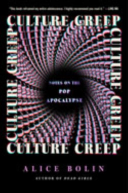 Culture Creep - Notes on the Pop Apocalypse
