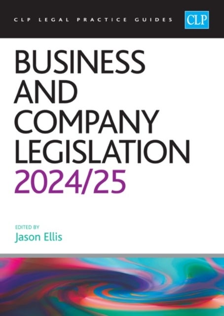 Business and Company Legislation 2024/2025 - Legal Practice Course Guides (LPC)