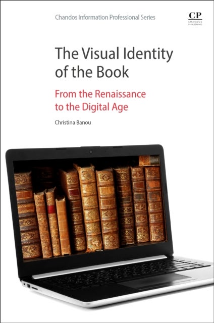The Visual Identity of the Book - From the Renaissance to the Digital Age