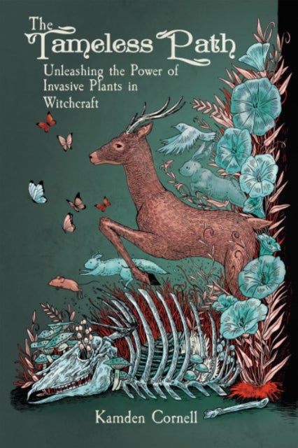 The Tameless Path - Unleashing the Power of Invasive Plants in Witchcraft