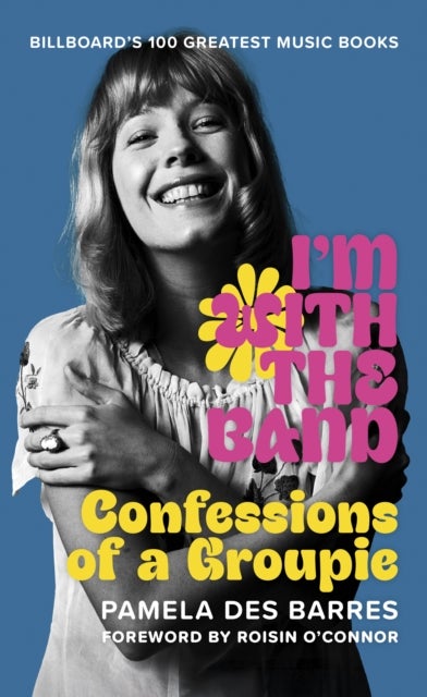 I'm with the Band - Confessions of a Groupie