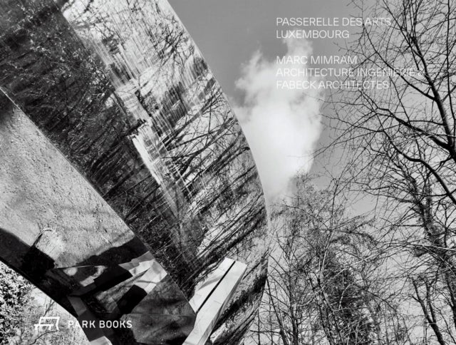 Passerelle des Arts, Luxembourg - Marc Mimram Architecture Ingenierie and Fabeck Architectes
