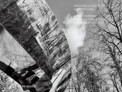 Passerelle des Arts, Luxembourg - Marc Mimram Architecture Ingenierie and Fabeck Architectes