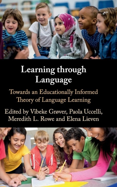 Learning through Language - Towards an Educationally Informed Theory of Language Learning