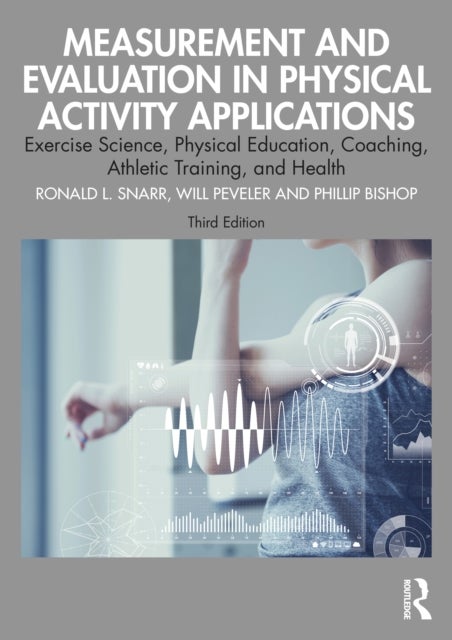 Measurement and Evaluation in Physical Activity Applications - Exercise Science, Physical Education, Coaching, Athletic Training, and Health