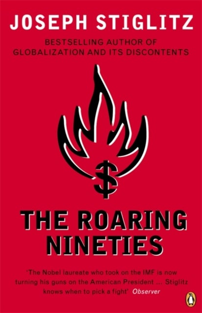 The Roaring Nineties - Why We're Paying the Price for the Greediest Decade in History