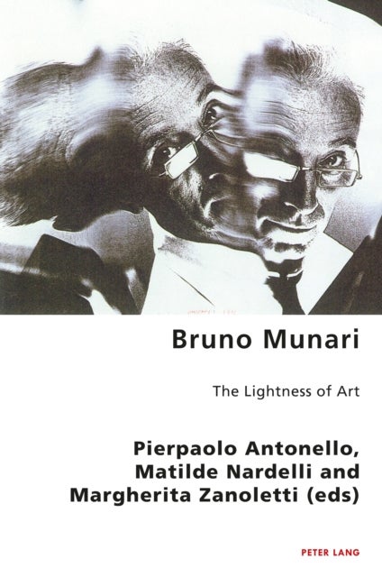 Bruno Munari - The Lightness of Art
