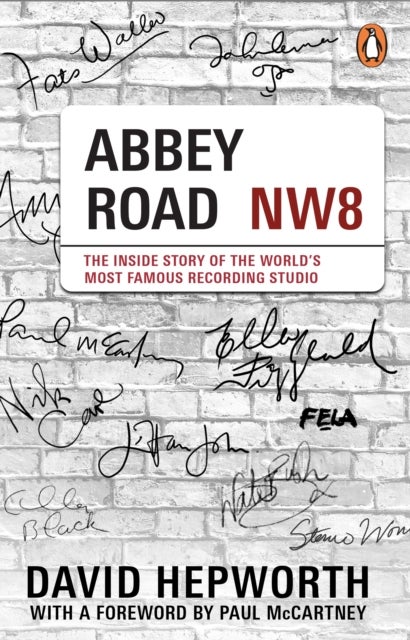 Abbey Road - The Inside Story of the World’s Most Famous Recording Studio (with a foreword by Paul McCartney)