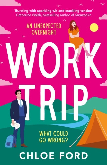 Work Trip - The hilarious must-read workplace, enemies to lovers, forced proximity rom-com