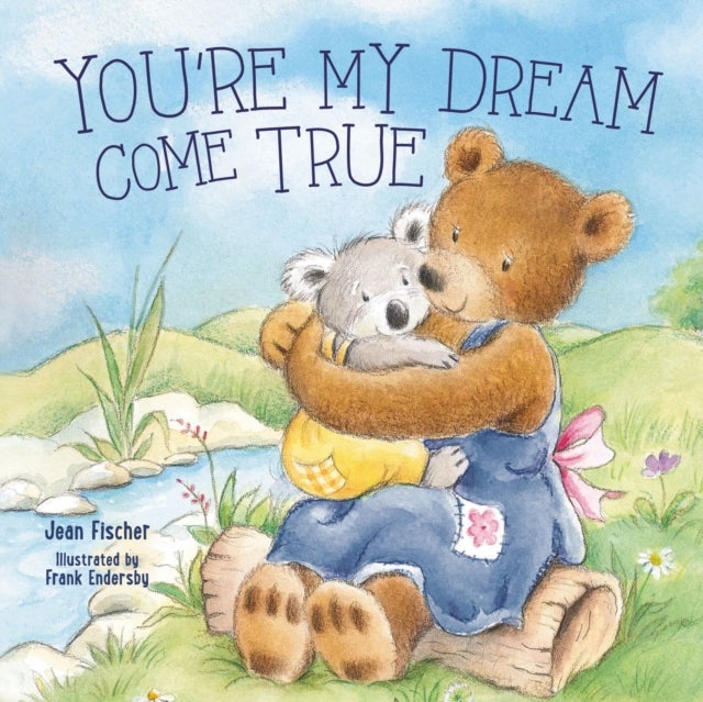 You're My Dream Come True - Building a Family Through Pregnancy, Adoption, and Foster