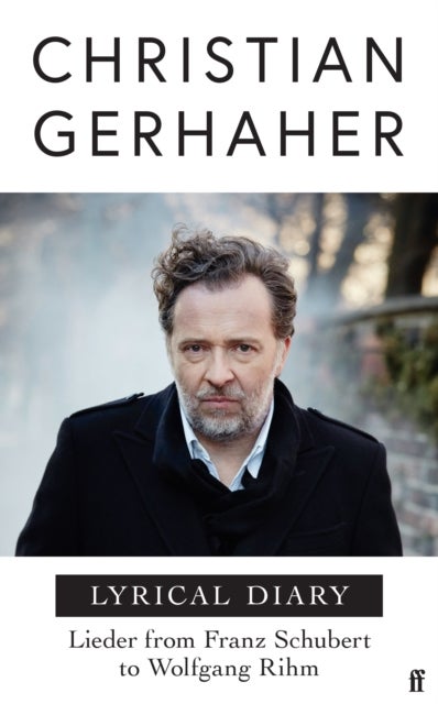 Lyrical Diary - Lieder from Franz Schubert to Wolfgang Rihm