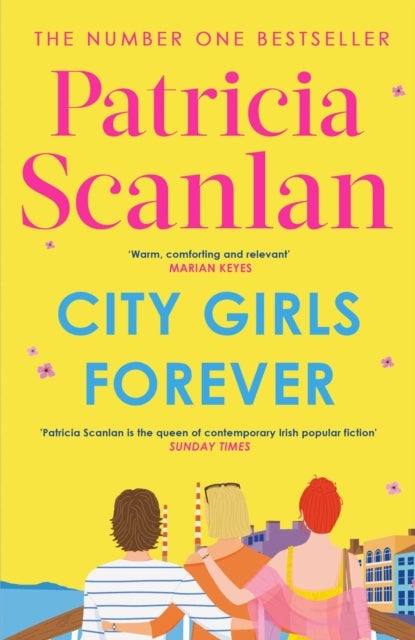 City Girls Forever - 'Warm, comforting and relevant' MARIAN KEYES