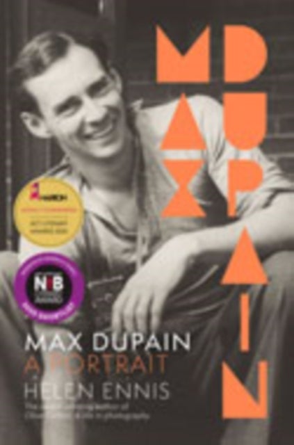 Max Dupain: A portrait of the new landmark biography of Australia's most iconic photographer from leading curator and award-winning author of OLIVE COTTON - A portrait of the new landmark biography of Australia's most iconic photographer from award-winning author, highly commended at the ACT Literary Awards 2025