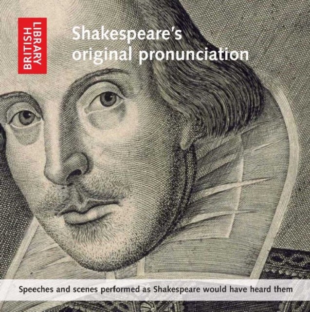 Shakespeares Original Pronunciation: Speeches and Scenes Performed as Shakespear