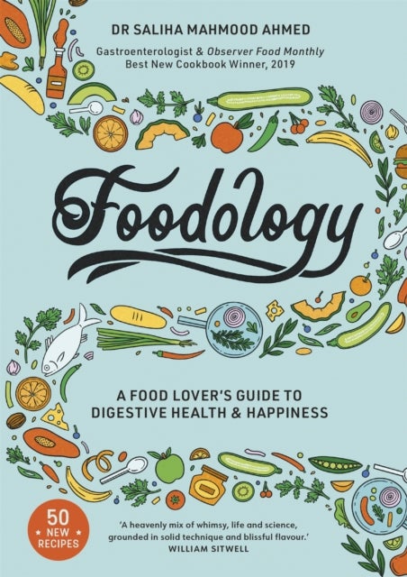 Foodology - A food-lover's guide to digestive health and happiness from the SUNDAY TIMES BESTSELLING AUTHOR