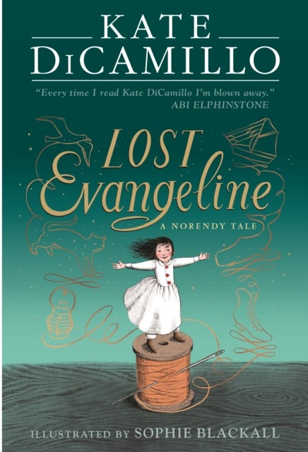 Lost Evangeline - A wise and magical story that celebrates fairytales from the internationally bestselling author of THE TALE OF DESPEREAUX, perfect for ages 8, 9, 10, 11