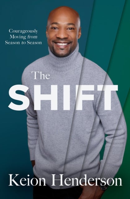 The Shift - Courageously Moving from Season to Season