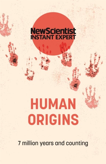 Human Origins - 7 million years and counting