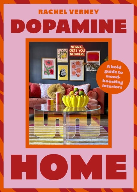Dopamine Home - A bold guide to mood-boosting interiors