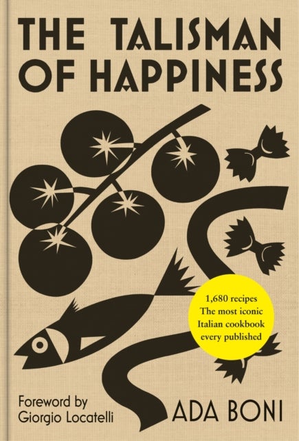 The Talisman of Happiness - The most iconic and beloved Italian cookbook ever published