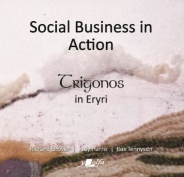 Social Business in Action - Trigonos in Eryri - Trigonos in Eryri