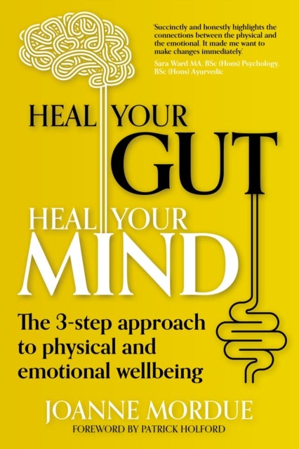 Heal Your Gut, Heal Your Mind - The 3-step approach to physical and emotional wellbeing