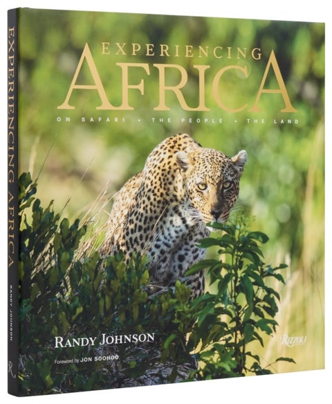 Experiencing Africa - On Safari The People The Land