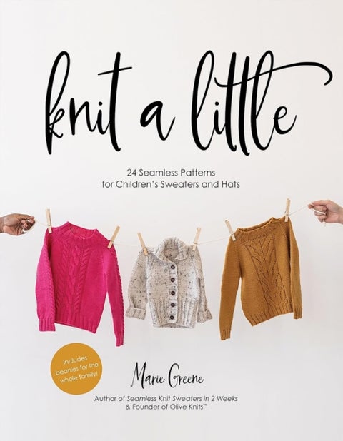 Knit a Little - 24 Seamless Patterns for Children’s Sweaters and Hats